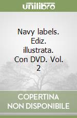 Navy labels. Ediz. illustrata. Con DVD. Vol. 2 libro