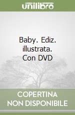 Baby. Ediz. illustrata. Con DVD libro