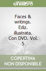 Faces & writings. Ediz. illustrata. Con DVD. Vol. 5 libro