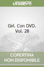 Girl. Con DVD. Vol. 28 libro