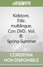 Kidstore. Ediz. multilingue. Con DVD. Vol. 8: Spring-Summer libro