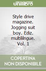 Style drive magazine. Jogging suit boy. Ediz. multililngue. Vol. 1 libro