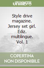 Style drive magazine. Jersey set girl. Ediz. multilingue. Vol. 1 libro