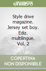 Style drive magazine. Jersey set boy. Ediz. multilingue. Vol. 2 libro
