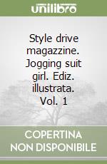 Style drive magazzine. Jogging suit girl. Ediz. illustrata. Vol. 1 libro