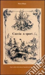 Caccia, pesca e... (numerosi) altri sport libro