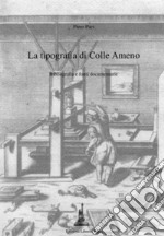 La tipografia di Colle Ameno. Bibliografia e fonti documentarie libro