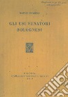 Gli usi venatori bolognesi libro