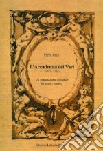 L'Accademia dei Vari (1747-1763). Un'associazione culturale di ampio respiro libro