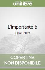 L'importante è giocare