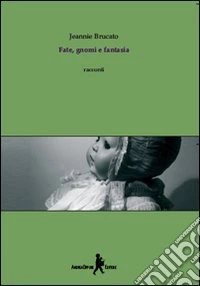 Fate, gnomi e fantasia libro