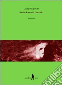 Storie di mondi fantastici libro