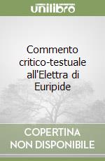 Commento critico-testuale all'Elettra di Euripide