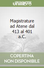 Magistrature ad Atene dal 413 al 401 a.C. libro