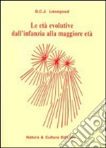 Le età evolutive dall'infanzia alla maggiore età libro