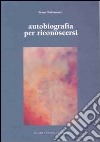 Autobiografia per conoscersi libro