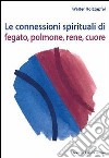 Le connessioni spirituali di fegato, polmone, rene, cuore libro di Holtzapfel Walter