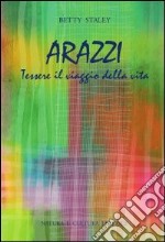 Arazzi. Tessere il viaggio della vita