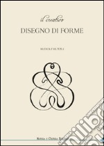 Il creativo disegno di forme. Ediz. illustrata libro