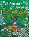 Le galline di Sonya. Ediz. illustrata libro