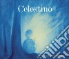 Celestino. Ediz. illustrata libro