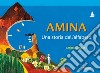 Amina. Una storia dell'alfabeto libro