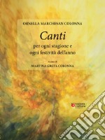 Canti per ogni stagione e ogni festività dell'anno libro