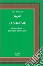 Ash shari'ah. Diritto islamico. Principi e applicazioni libro