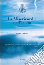 La misericordia nell'Islam. Appendice sul precetto coranico del velo libro