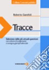 Tracce di civile. Selezione delle più attuali questioni con schemi di svolgimento e rassegna giurisprudenziale libro