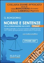 Norme e sentenze per la consultazione agli scritti. Codice penale e principali norme complementari con l'ultima giurisprudenza selezionata e massimata libro