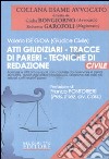 Atti giudiziari, tracce di pareri, tecniche di redazione. Civile libro