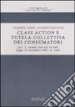 Class action e tutela collettiva dei consumatori (art. 2, commi dal 445, legge 24 dicembre 2007, n. 244) libro