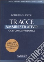 Tracce di amministrativo. Con giurisprudenza libro