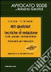 Atti giudiziari e tecniche di redazione. Civile, penale, amministrativo libro