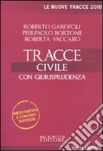 Tracce civile 2010. Con giurisprudenza