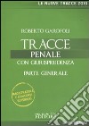 Tracce penale. Con giurisprudenza. Parte generale libro