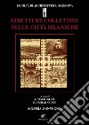 Strutture collettive nelle città islamiche libro