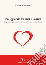 Passeggiando fra cuore e anima