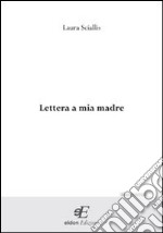 Lettera a mia madre libro