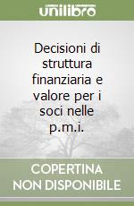 Decisioni di struttura finanziaria e valore per i soci nelle p.m.i.