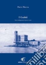 I guitti. Storie indisponenti di poveri cristi libro