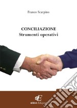 Conciliazione. Strumenti operativi libro