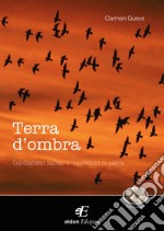 Terra d'ombra. Colonialismi italiani e clandestini in patria libro