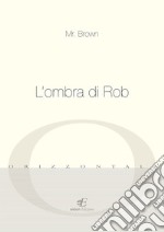 L'ombra di Rob libro