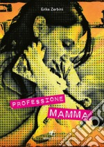 Professione mamma libro