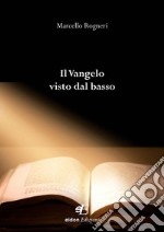 Il Vangelo visto dal basso libro