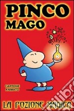 La pozione magica. Pinco Mago. Ediz. illustrata libro