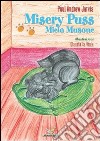 Misery Puss. Micio musone. Ediz. italiana e inglese libro