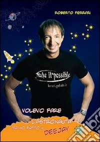 Volevo fare l'austronauta ma ho fatto il deejay. Vol. 8 libro